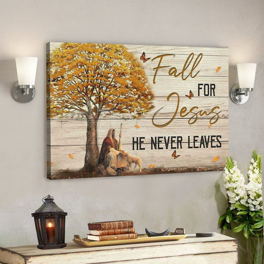 God Canvas Prints - Jesus Canvas Art - Autumn Christian Wall Art Fall For Jesus He Never Leaves Canvas Print - Ciaocustom