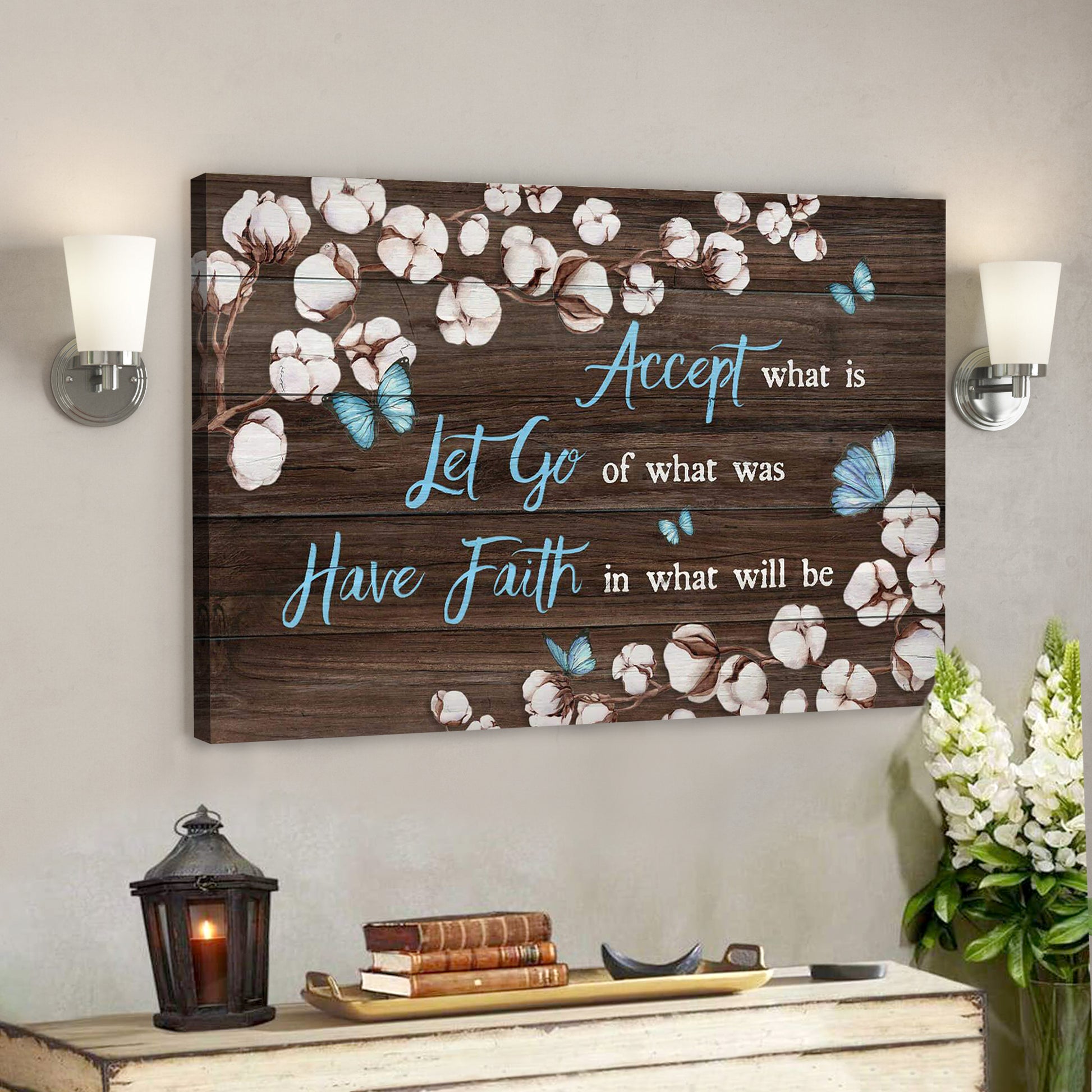 Cotton Flower - Have Faith In What Will Be Canvas Wall Art - Bible Verse Canvas - God Canvas - Scripture Canvas Wall Art - Ciaocustom