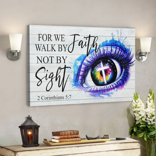 Bible Verse Canvas - God Canvas - For We Walk By Faith Not By Sight 2 Corinthians 57 Canvas Art - Scripture Canvas Wall Art - Ciaocustom