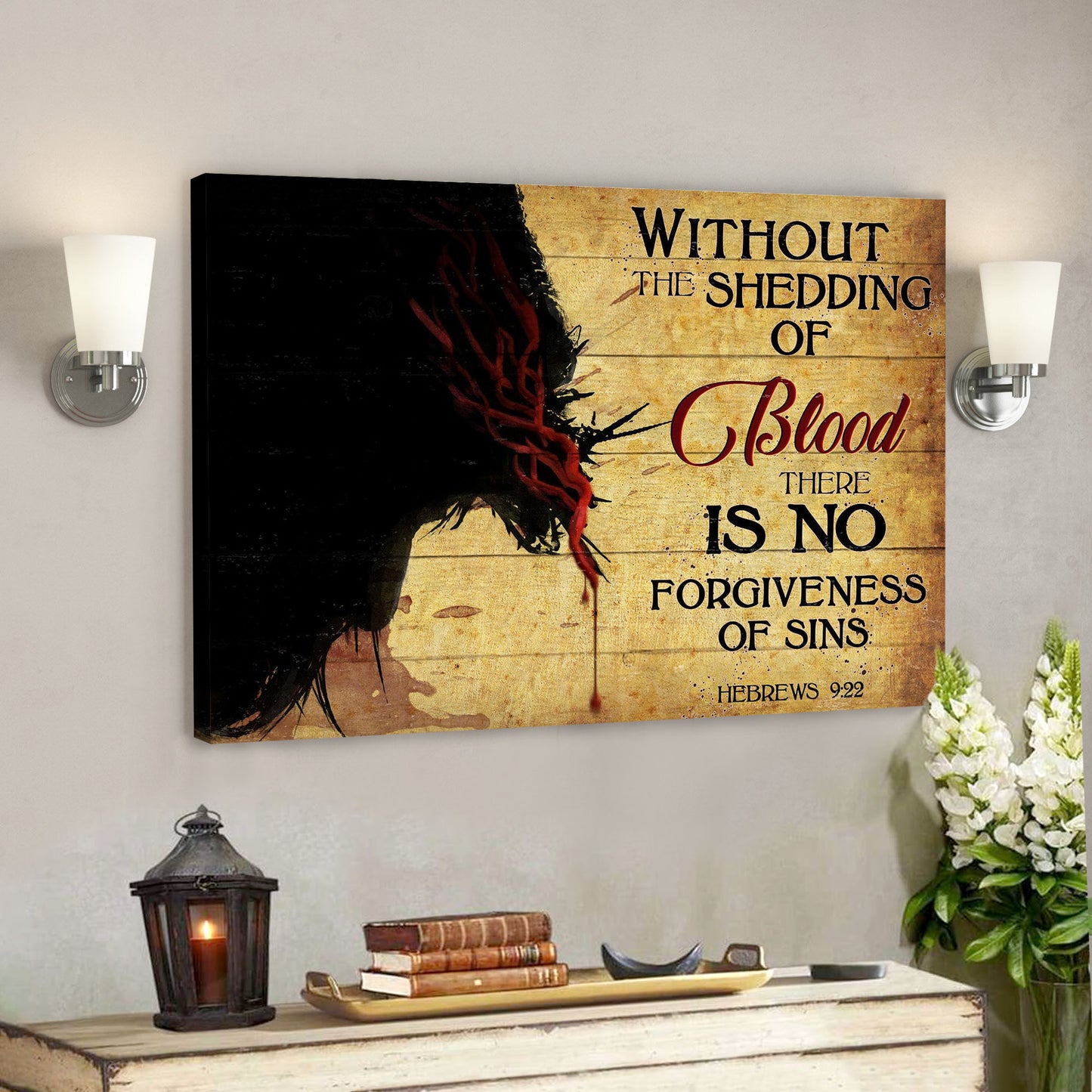 Without The Shedding Of Blood There Is No Forgiveness Of Sins - Bible Verse Canvas - God Canvas - Scripture Canvas Wall Art - Ciaocustom