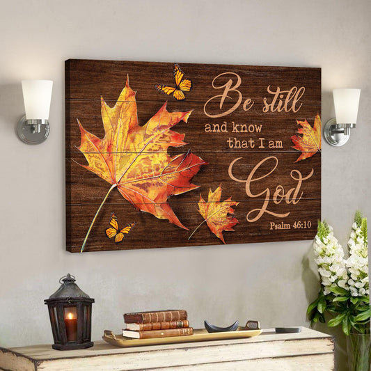 Maple Leaf - Be Still And Know That I Am God Canvas Wall Art - Bible Verse Canvas - God Canvas - Scripture Canvas Wall Art - Ciaocustom