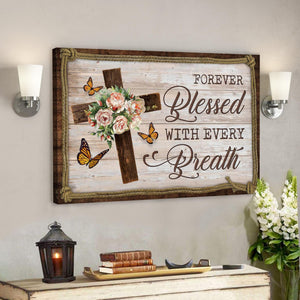 Forever Blessed With Every Breath Canvas Wall Art - Bible Verse Canvas - God Canvas - Scripture Canvas Wall Art - Ciaocustom
