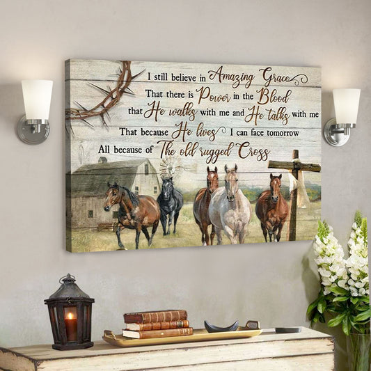 Horse Old Barn - I Still Believe In Amazing Grace - Bible Verse Canvas - Jesus Canvas - Scripture Canvas Wall Art - Ciaocustom