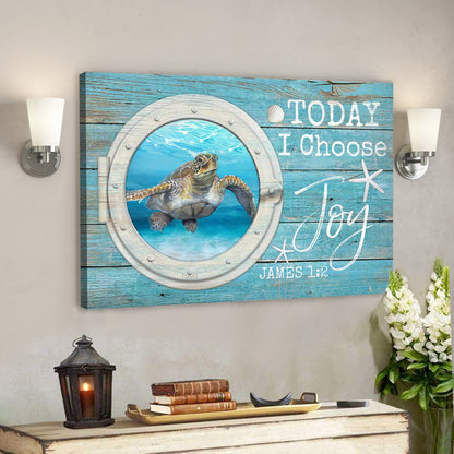 Sea Turtle - Today I Choose Joy Canvas Wall Art - Bible Verse Canvas - God Canvas - Scripture Canvas Wall Art - Ciaocustom