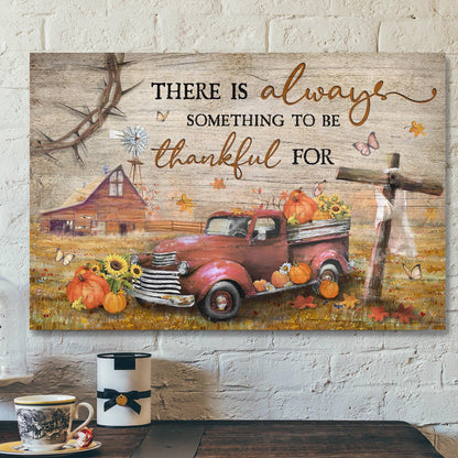 Pumpkin Truck - There Is Always Something To Be Thankful For Canvas Wall Art - Bible Verse Canvas - Scripture Canvas Wall Art - Ciaocustom