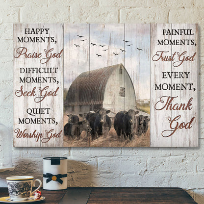 Cows On Farm - Every Moment Thank God - Bible Verse Canvas - Scripture Canvas Wall Art - Ciaocustom