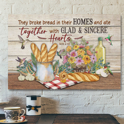 Bible Verse Canvas - Acts 246 They Broke Bread In Their Homes Canvas Print - Scripture Canvas Wall Art - Ciaocustom