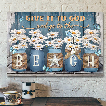 Bible Verse Canvas - Daisy Flower - Give It To God And Go To The Beach Canvas Wall Art - Ciaocustom