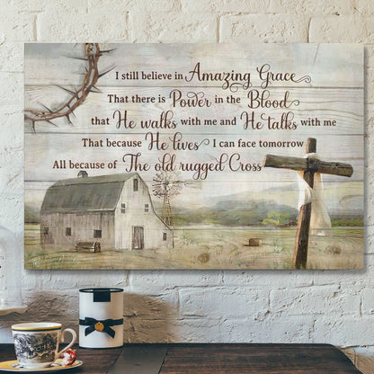 I Still Believe In Amazing Grace Wall Art - Rustic Farmhouse - Christian Canvas - Ciaocustom
