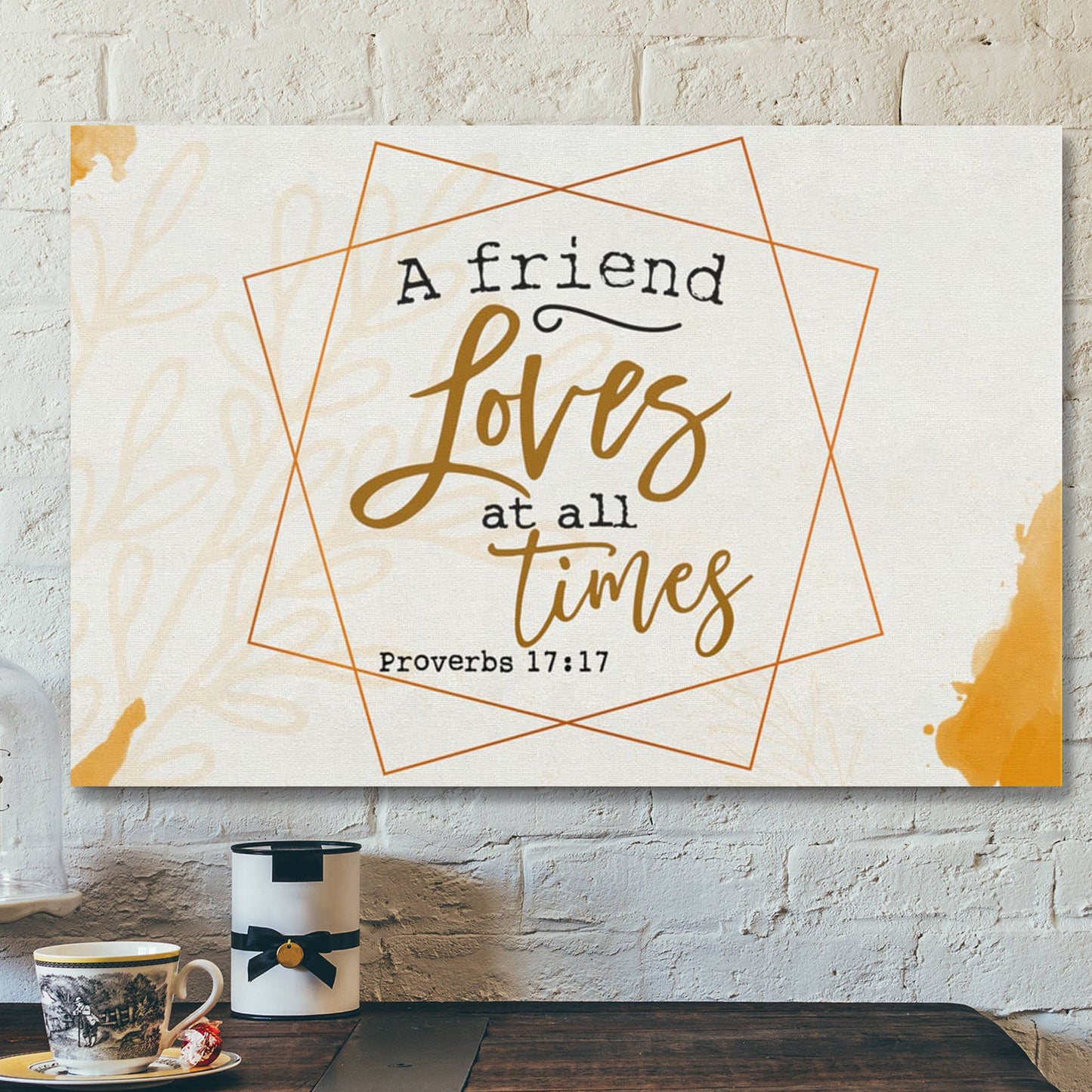 Bible Verse Canvas - A Friend Loves At All Times Proverbs 171 Canvas Print - Scripture Canvas Wall Art - Ciaocustom