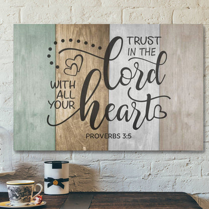 Trust In The Lord With All Your Heart Proverbs 35 Canvas Wall Art - Scripture Canvas Prints - Ciaocustom
