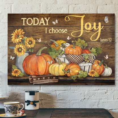 Pumpkins Canvas - Today I Choose Joy Canvas Wall Art - Bible Verse Canvas - Scripture Canvas Wall Art - Ciaocustom