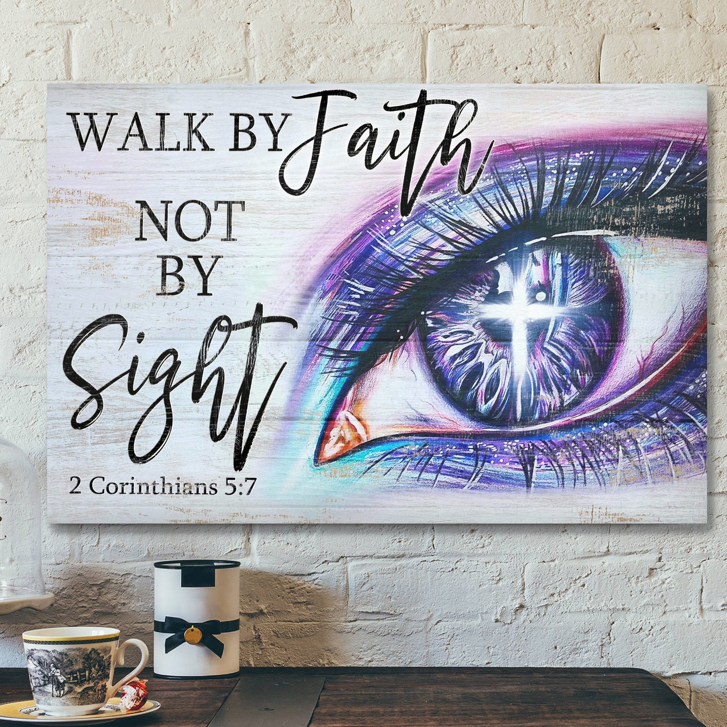 Gorgeous Eyes - Walk By Faith Not By Sight Canvas Wall Art - Bible Verse Canvas - Scripture Canvas Wall Art - Ciaocustom