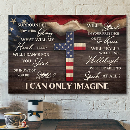 Us Flag And The Cross - I Can Only Imagine Canvas Wall Art - Bible Verse Canvas - Ciaocustom