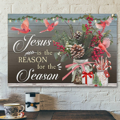Jesus Is The Reason For The Season Christmas Canvas Print - Cardinal Bird Canvas - Christmas Gifts - Ciaocustom