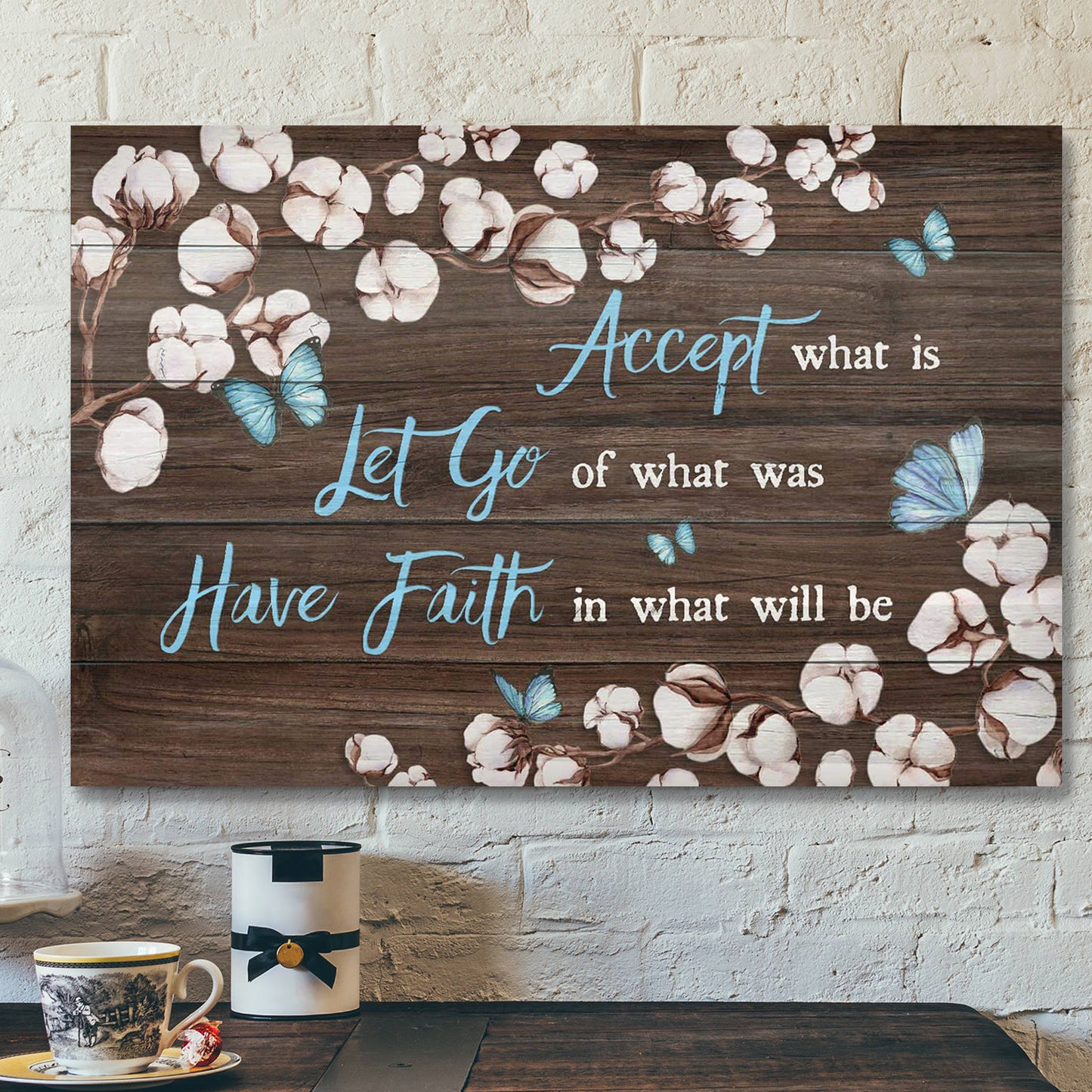 Cotton Flower - Have Faith In What Will Be Canvas Wall Art - Bible Verse Canvas - Scripture Canvas Wall Art - Ciaocustom