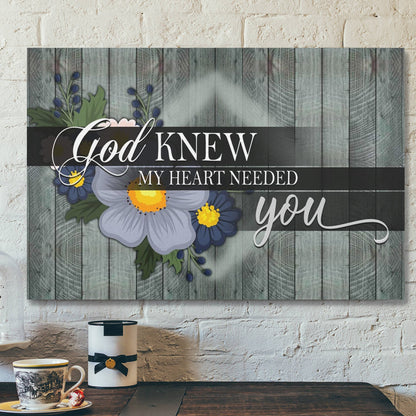 Bible Verse Canvas - God Knew My Heart Needed You Canvas - Scripture Canvas Wall Art - Ciaocustom