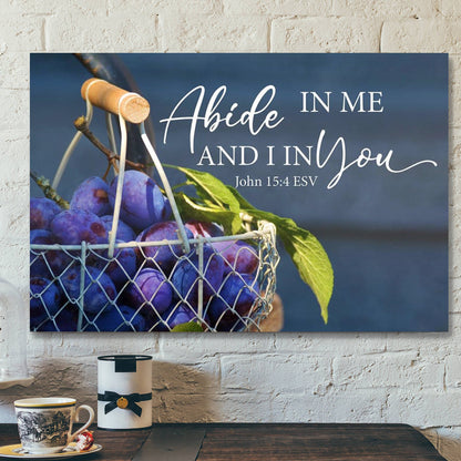 Bible Verse Canvas - John 154 Abide In Me And I In You Canvas Art - Scripture Canvas Wall Art - Ciaocustom