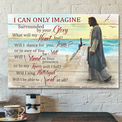 Jesus And The Sea - I Can Only Imagine - Bible Verse Canvas - Scripture Canvas Wall Art - Ciaocustom