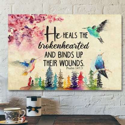 God Canvas Prints - Jesus Canvas Art - He Heals The Brokenhearted Psalm 1473 Bible Verse Wall Art Canvas - Ciaocustom