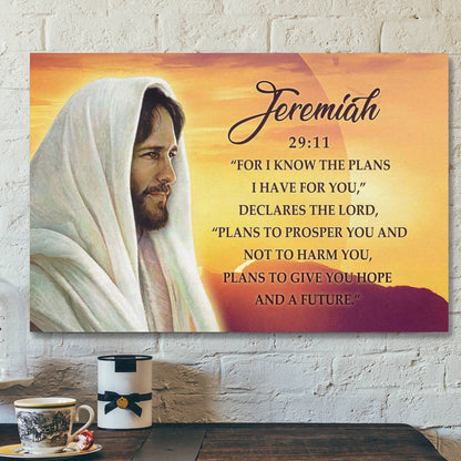 God Canvas Prints - Jesus Canvas Art - Jeremiah 2911 For I Know The Plans I Have For You Canvas Wall Art - Ciaocustom