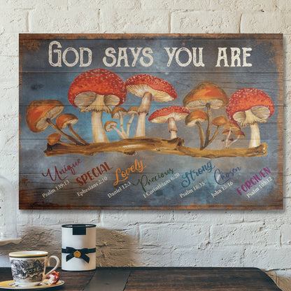 Bible Verse Wall Art Canvas - Copy Of Mushroom - God Says You Are Canvas - Ciaocustom