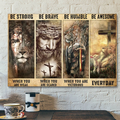 Jesus God Horizontal Canvas Prints - God Wall Art - Be Strong - Be Brave - Be Humble - Be Awesome - Ciaocustom