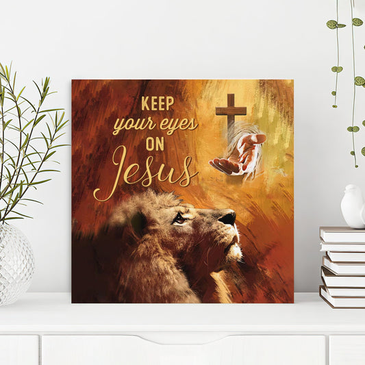 Bible Verse Canvas - God Canvas - Keep Your Eyes On Jesus Lion Of Judah Wall Art Canvas - Scripture Canvas Wall Art - Ciaocustom