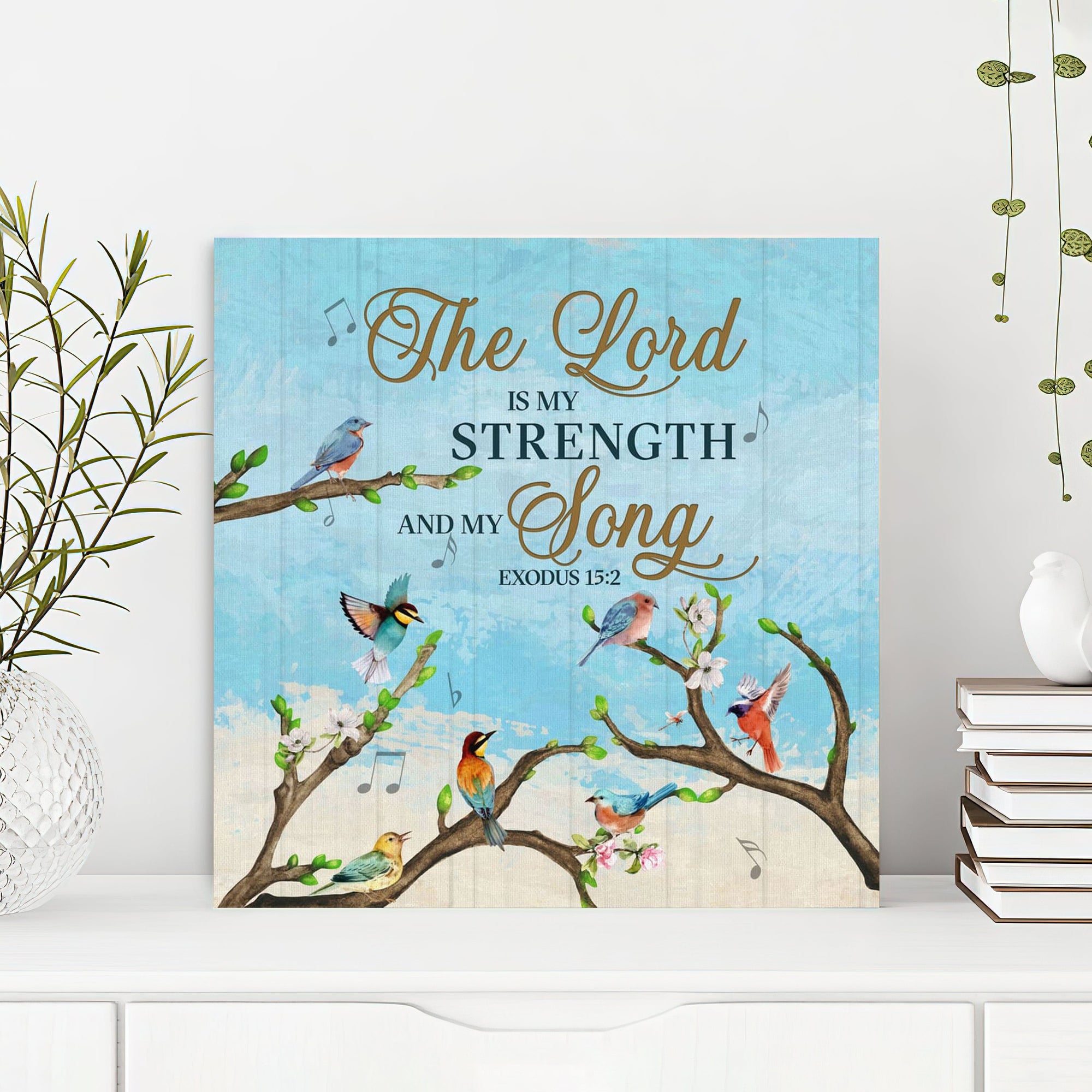 Bible Verse Canvas - God Canvas - Exodus 152 The Lord Is My Strength And My Song Canvas Wall Art - Scripture Canvas Wall Art - Ciaocustom