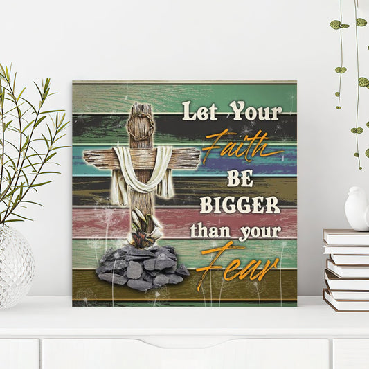 Bible Verse Canvas - God Canvas - Let Your Faith Be Bigger Than Your Fear Canvas Wall Art - Scripture Canvas Wall Art - Ciaocustom