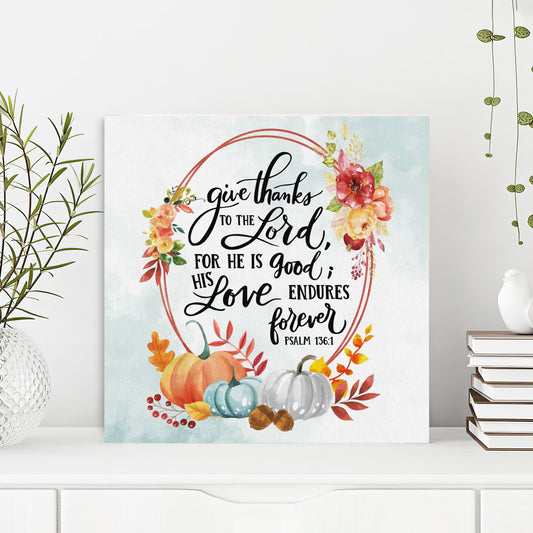 Bible Verse Canvas - God Canvas - Give Thanks To The Lord Psalm 1361 Thanksgiving Wall Art Canvas Print - Scripture Canvas Wall Art - Ciaocustom