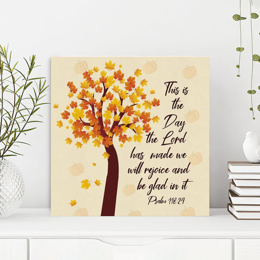Bible Verse Canvas - God Canvas - This Is The Day The Lord Has Made Psalm 11824 Nkjv Thanksgiving Canvas Print - Scripture Canvas Wall Art - Ciaocustom