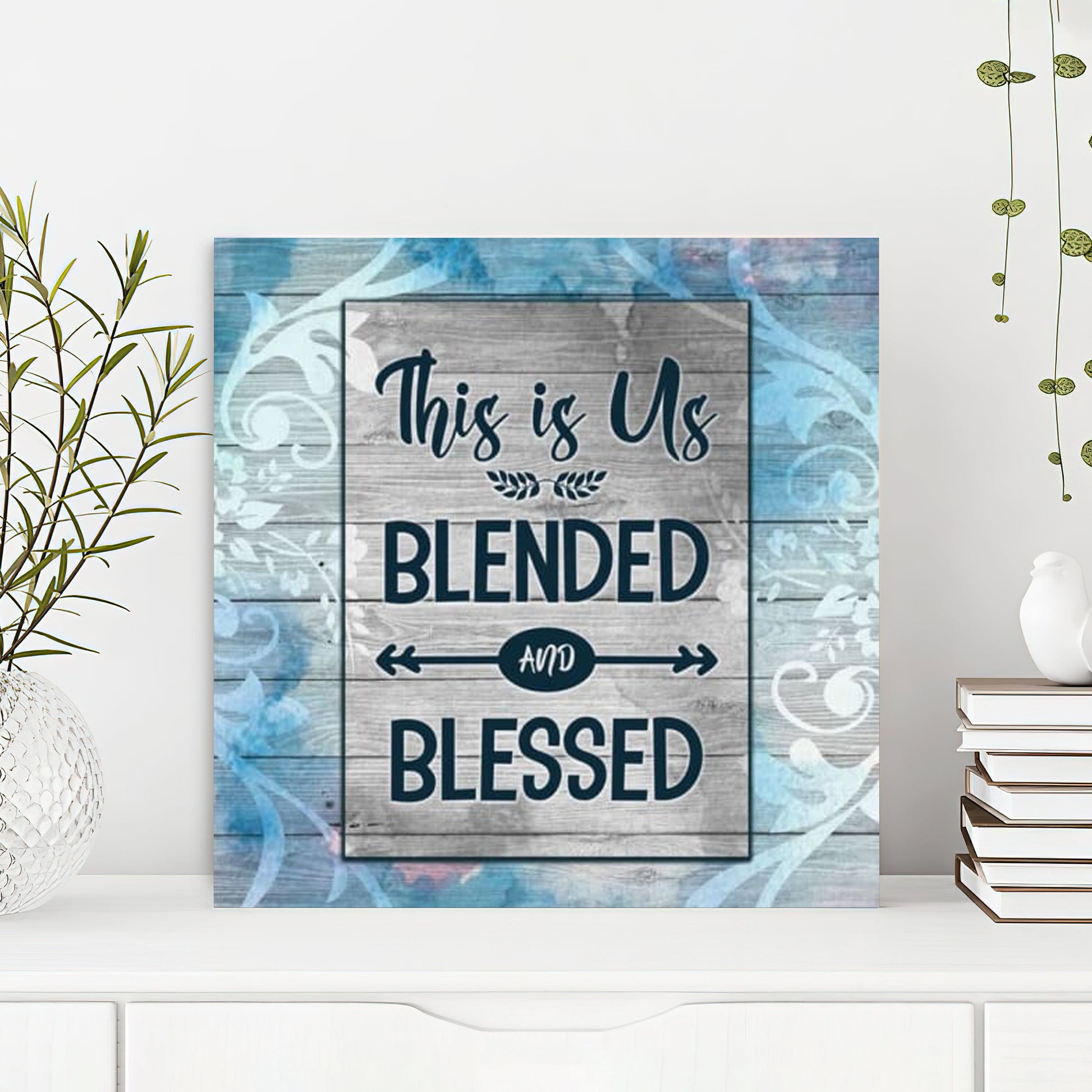 Bible Verse Canvas - God Canvas - This Is Us Blended And Blessed Wall Art Canvas - Scripture Canvas Wall Art - Ciaocustom