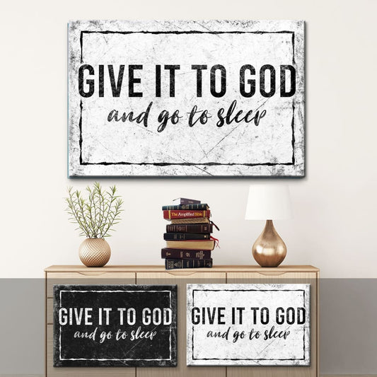 Modern Farmhouse, Give It To God And Go To Sleep Wall Art Canvas Print - Religious Wall Decor