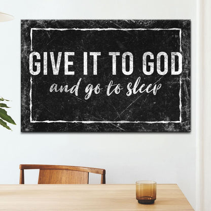 Modern Farmhouse, Give It To God And Go To Sleep Wall Art Canvas Print - Religious Wall Decor