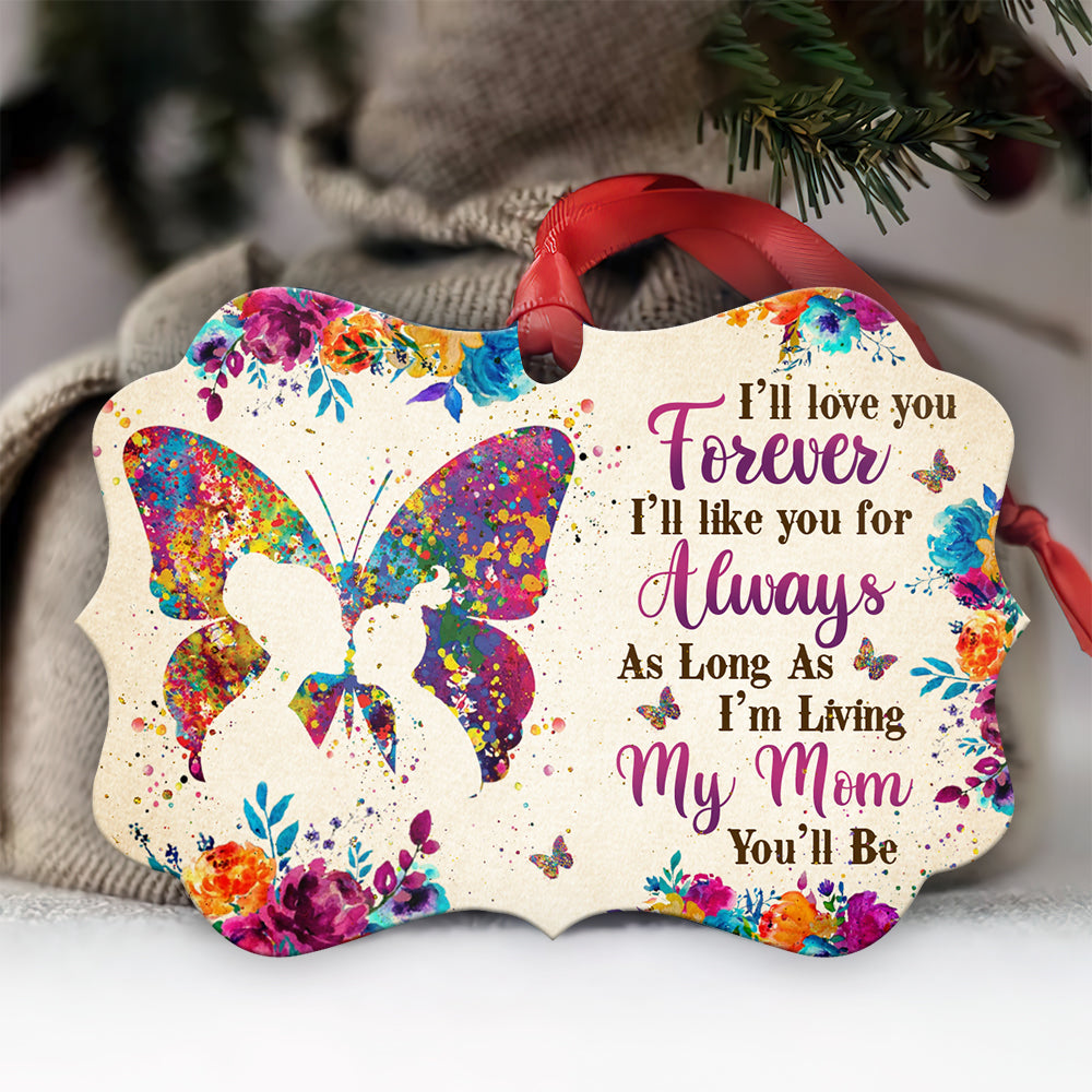 Mom Gift I Will Love You Forever Ornament - Christmas Ornament - Ciaocustom