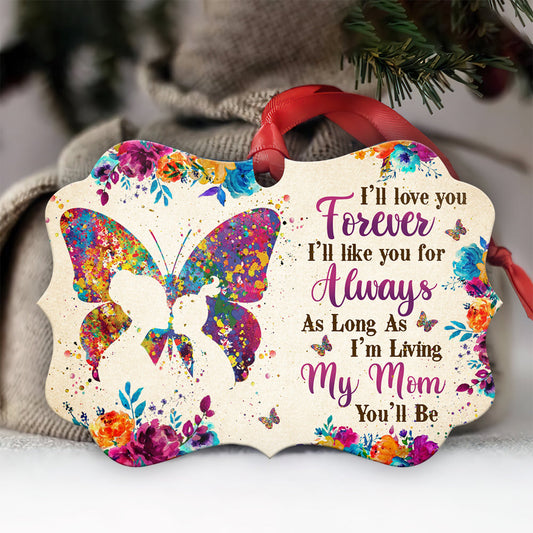 Mom Gift I Will Love You Forever Ornament - Christmas Ornament - Ciaocustom