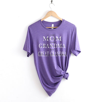 First Mom Then Grandma Now Great Grandma Personalized Tee Shirts For Women - Christian Shirts for Women - Religious Tee Shirts