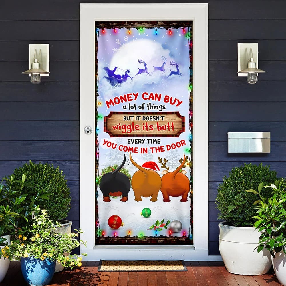 Money Can Buy A Lot Of Things Christmas Door Cover - Dachshunds Door Cover