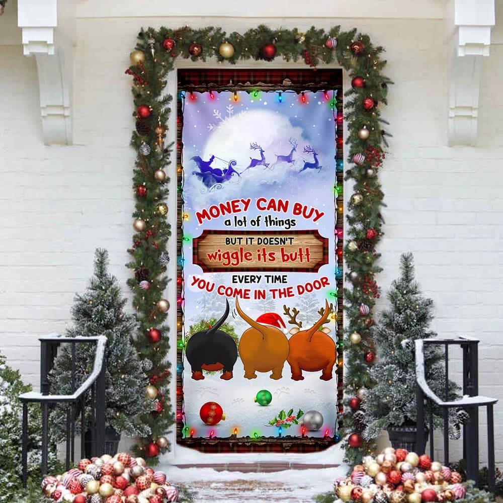 Money Can Buy A Lot Of Things Christmas Door Cover - Dachshunds Door Cover