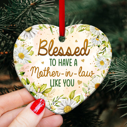 Mother Blessed To Have A Mother In Law Like You Heart Ceramic Ornament - Christmas Ornament - Christmas Gift