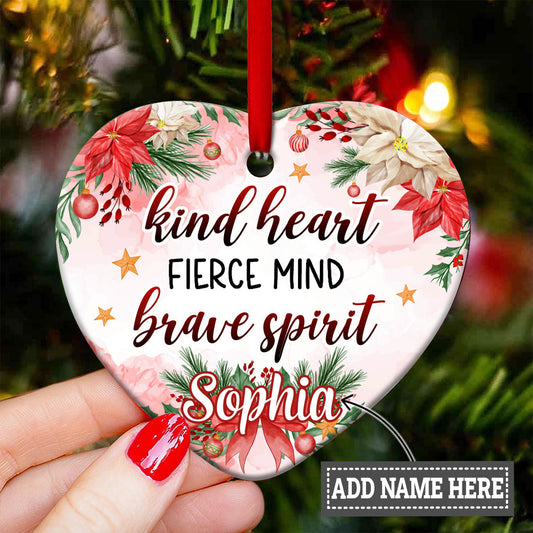 Mother Christmas Gift Kind Heart Fierce Mind Brave Spirit Heart Ceramic Ornament - Christmas Ornament - Christmas Gift