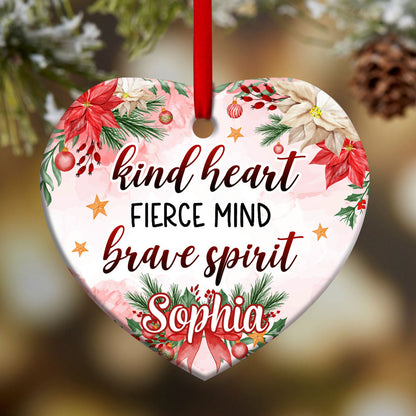 Mother Christmas Gift Kind Heart Fierce Mind Brave Spirit Heart Ceramic Ornament - Christmas Ornament - Christmas Gift