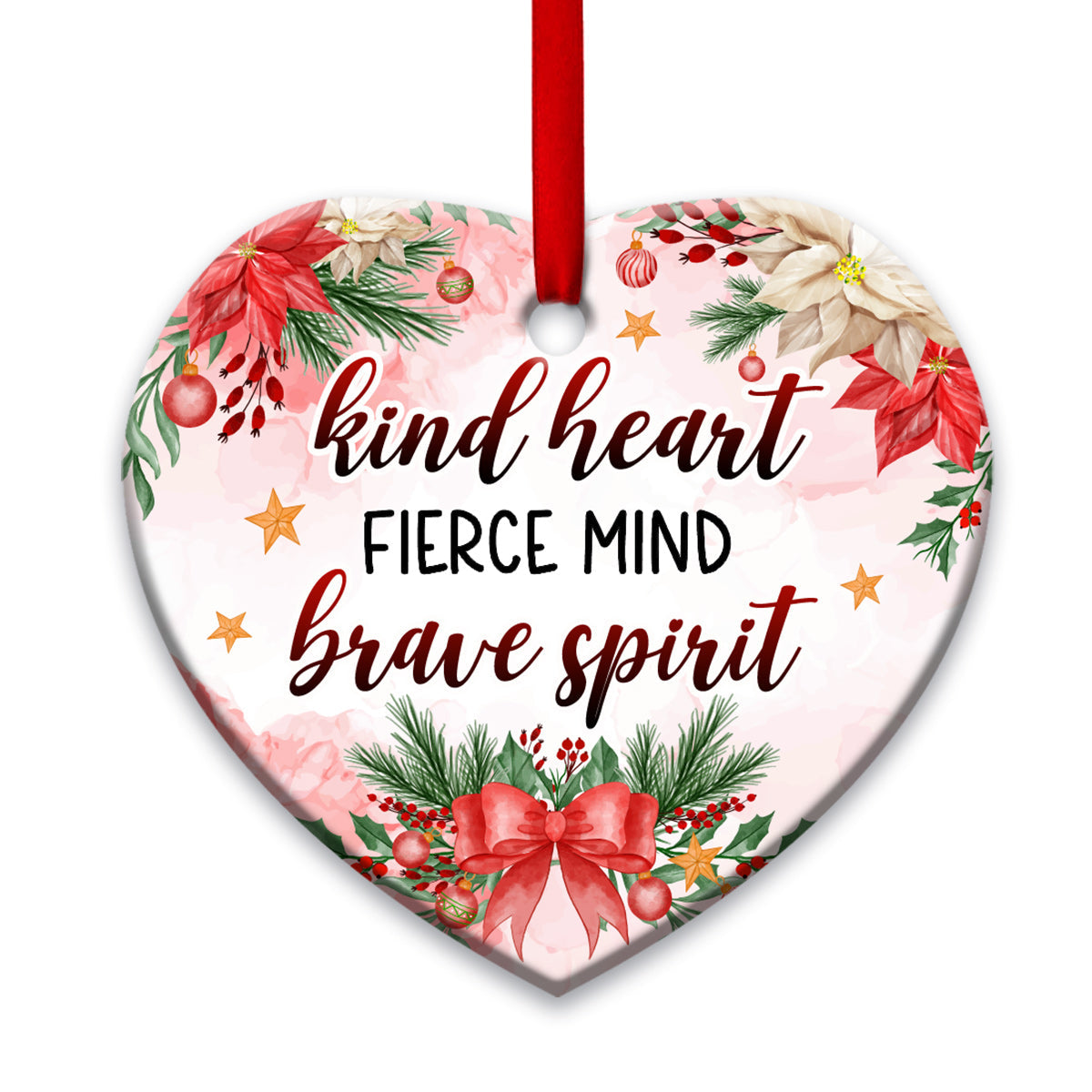 Mother Christmas Gift Kind Heart Fierce Mind Brave Spirit Heart Ceramic Ornament - Christmas Ornament - Christmas Gift