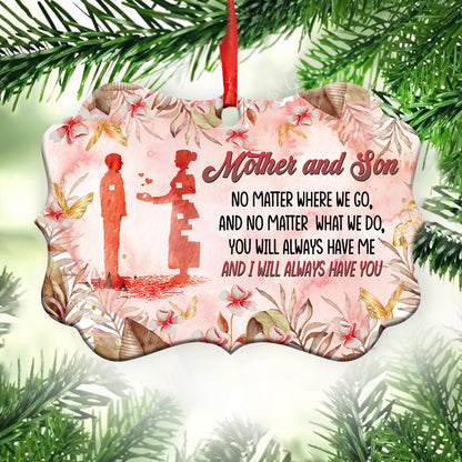 Mother Gift I Will Always Have You Metal Ornament - Christmas Ornament - Christmas Gift