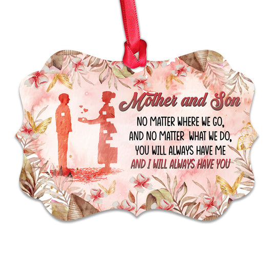 Mother Gift I Will Always Have You Metal Ornament - Christmas Ornament - Christmas Gift