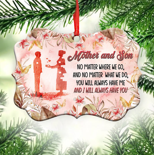 Mother Gift I Will Always Have You Ornament - Christmas Ornament - Ciaocustom