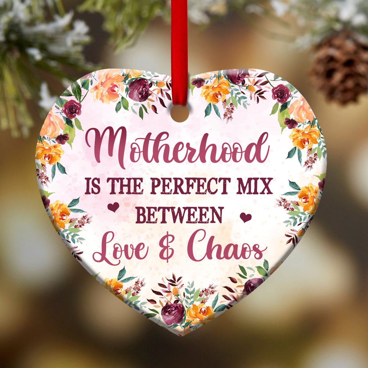 Mother Gift Motherhood The Perfect Mix Of Chaos And Love Heart Ornament - Christmas Ornament - Ciaocustom