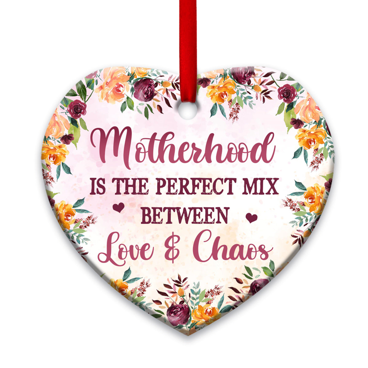 Mother Gift Motherhood The Perfect Mix Of Chaos And Love Heart Ornament - Christmas Ornament - Ciaocustom