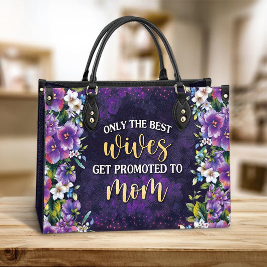 Mother Gift Only The Best Wives Get Promoted To Mom Leather Bag - Women's Pu Leather Bag - Best Mother's Day Gifts